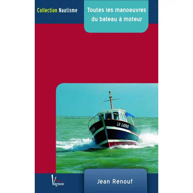 Toutes les manœuvres du bateau à moteur - Edition Vagnon